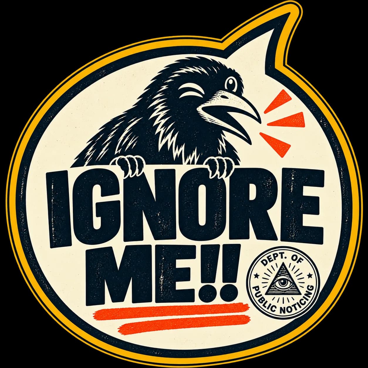 Artwork study of a top-tail bubble yard sign reading Ignore Me!! with a raven and the Department badge.